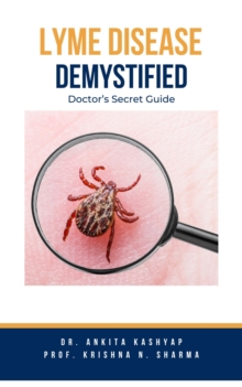 Lyme Disease Demystified: Doctor's Secret Guide