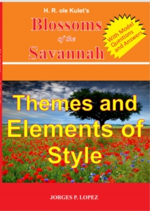 H R ole Kulet's Blossoms of the Savannah: Themes and Elements of Style : A Guide Book to H R ole Kulet's Blossoms of the Savannah, #2