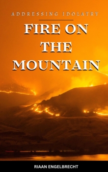 Fire on the Mountain: Addressing Idolatry : Perilous Times