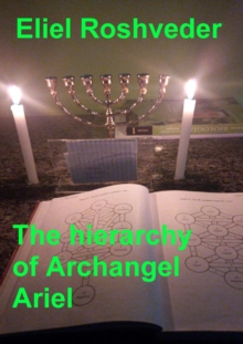 Hierarchy of Archangel Ariel : Anjos da Cabala, #16