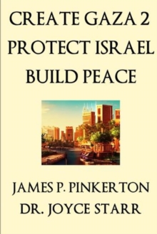 Create Gaza 2, Protect Israel, Build Peace