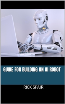 Guide for Building an AI Robot