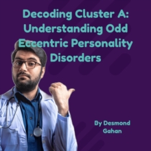 Decoding Cluster A: Understanding Odd-Eccentric Personality Disorders