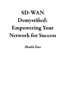 SD-WAN Demystified:  Empowering Your Network for Success