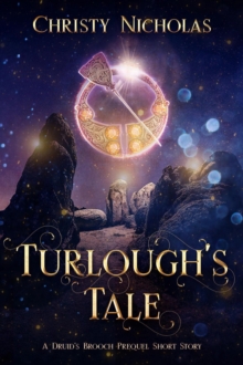 Turlough's Tale: A Druid's Brooch Short Story : The Druid's Brooch Series, #3.5