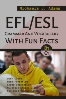 EFL/ESL Grammar And Vocabulary With Fun Facts B1 To C1