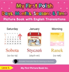 My First Polish Days, Months, Seasons & Time Picture Book with English Translations