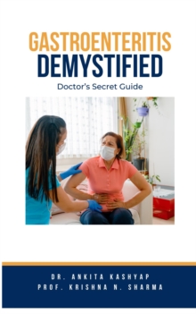 Gastroenteritis Demystified: Doctor's Secret Guide