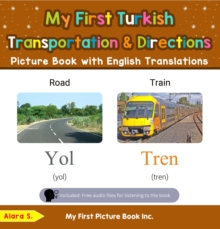 My First Turkish Transportation & Directions Picture Book with English Translations