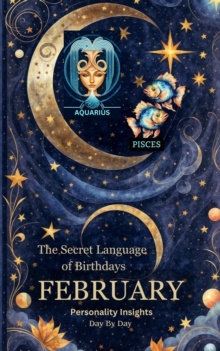 Secret Language of Birthdays - February Personality Insights : Birthdays Profiles, #2