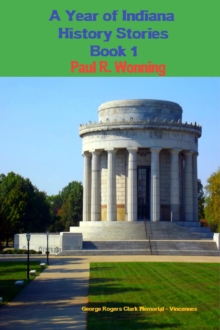 Year of Indiana History Stories : Hoosier History Chronicles, #1