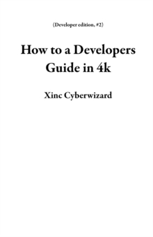 How to a Developers Guide in 4k