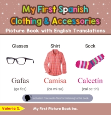 My First Spanish Clothing & Accessories Picture Book with English Translations