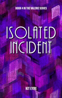 Isolated Incident : Valerie Series, #4