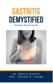 Gastritis Demystified: Doctor's Secret Guide