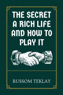 Secret a Rich Life and How to Play It