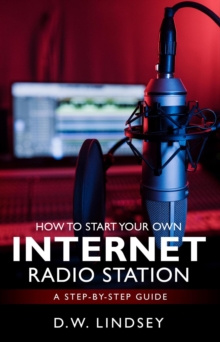 HOW TO START YOUR OWN INTERNET RADIO STATION...A step by step guide