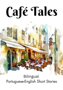 Cafe Tales: Bilingual Portuguese-English Short Stories