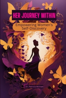 Her Journey Within: Empowering Women's Self-Discovery