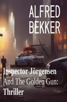 Inspector Jorgensen And The Golden Gun: Thriller