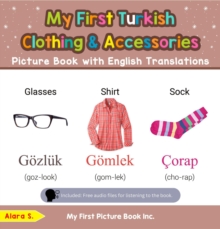 My First Turkish Clothing & Accessories Picture Book with English Translations