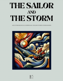 Sailor And The Storm And Other Bilingual Norwegian-English Stories For Beginners