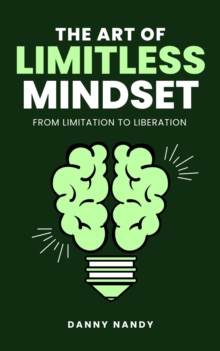 Art of Limitless Mindset - From Limitation To Liberation