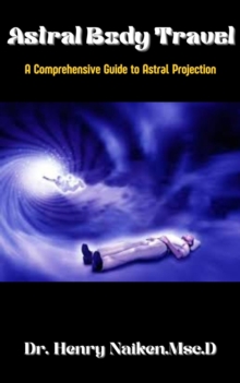 Astral Body Book: A Comprehensive Guide to Astral Projection