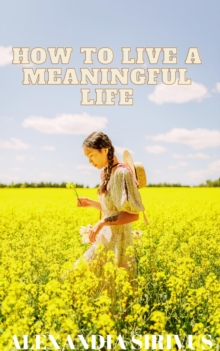 How to Live a Meaningful Life