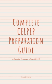 Complete CELPIP Preparation Guide: A Detailed Overview of the CELPIP