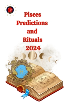 Pisces Predictions  and  Rituals  2024