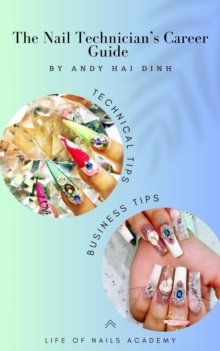 Nail technician's Career Guide - The blueprint to a successful nail salon business