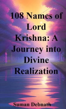 108 Names of Lord Krishna: A Journey into Divine Realization