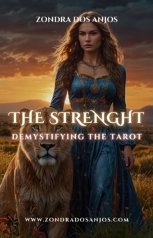 Demystifying the Tarot - The Strength : Demystifying the Tarot - The 22 Major Arcana., #8