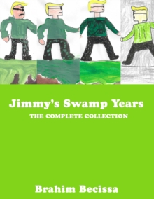 Jimmy's Swamp Years: The Complete Collection