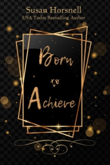 Born to Achieve : Born Series, #3