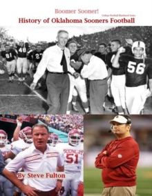 Boomer Sooner! History of Oklahoma Sooners Football : College Football Blueblood Series, #13