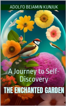 Enchanted Garden: The Journey to Self-Discovery : The Enchanted Garden, #1