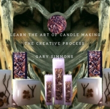 Learn the Art of Candlemaking. The Creative Process