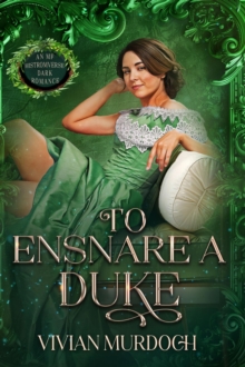 To Ensnare a Duke : Seven Omegas For Seven Alphas, #5