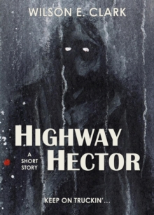 Highway Hector (A Short Story) : Dainty Little Things