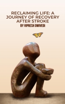 Reclaiming Life: A Journey of Recovery After Stroke