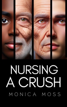 Nursing A Crush : The Chance Encounters Series, #22