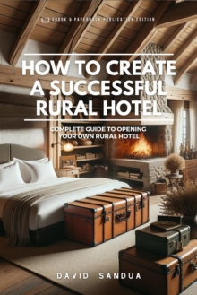 How to Create a Successful Rural Hotel