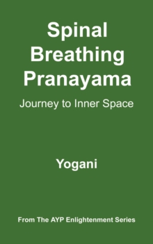 Spinal Breathing Pranayama - Journey to Inner Space : AYP Enlightenment Series, #2