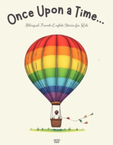 Once Upon a Time...: Bilingual French-English Stories for Kids