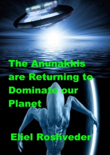 Anunakkis are Returning to Dominate our Planet : Aliens and parallel worlds, #13