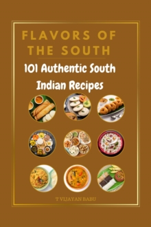 Aromatic South India:    101 Authentic Recipes