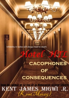 Hotel HTL: Cacophones of Consequences