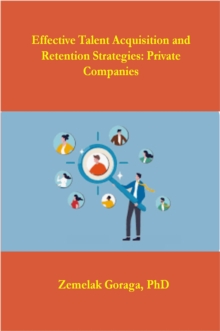 Effective Talent Acquisition and Retention Strategies: Private Companies